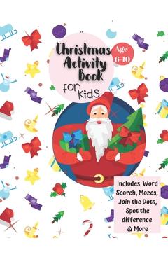 Poza produsului Christmas Activity Book for Kids: Ages 6-10: A Creative Holiday Coloring, Drawing, Word Search, Maze, Games, and Puzzle Art Activities Book for Boys a - Carrigleagh Books