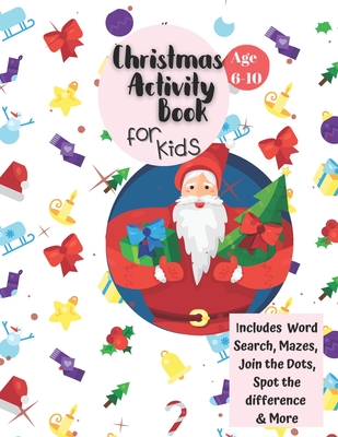 Christmas Activity Book for Kids: Ages 6-10: A Creative Holiday Coloring, Drawing, Word Search, Maze, Games, and Puzzle Art Activities Book for Boys a - Carrigleagh Books