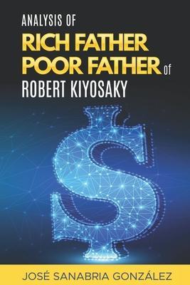Analysis of Rich Father Poor father of Robert Kiyosaki - Jose Sanabria González
