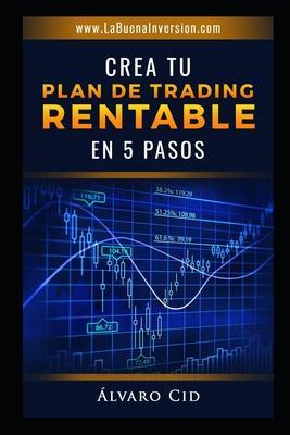 Crea tu Plan de Trading Rentable en 5 Pasos - Alvaro Cid