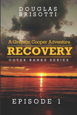 Recovery: A Grayson Cooper Adventure - Douglas Brisotti