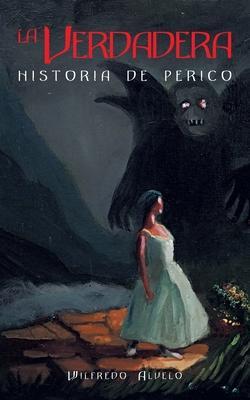 Coperta cărții 'La Verdadera Historia De Perico - Wilfredo Alvelo'