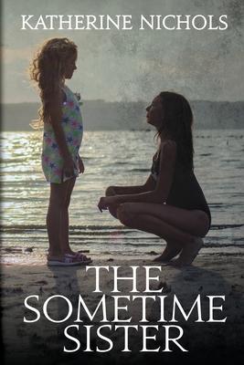 The Sometime Sister - Katherine Nichols