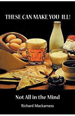 These can make you ill: Not All in the Mind - Richard Mackarness