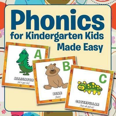 Phonics for Kindergarten Kids Made Easy - Speedy Publishing Llc
