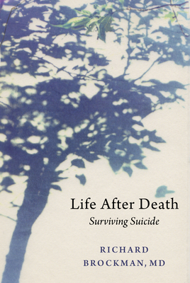 Life After Death: Surviving Suicide - Richard Brockman