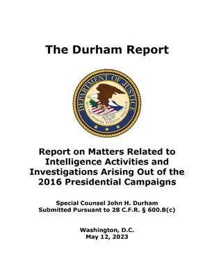 The Durham Report: Report on Matters Related to Intelligence Activities and Investigations Arising Out of the 2016 Presidential Campaigns - John H. Durham