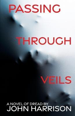 Passing Through Veils - John Harrison