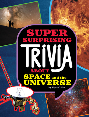Super Surprising Trivia about Space and the Universe - Ailynn Collins