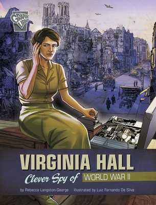 Virginia Hall: Clever Spy of World War II - Samantha Feriolla Chow