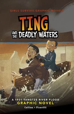 Ting and the Deadly Waters: A 1931 Yangtze River Flood Graphic Novel - Ailynn Collins
