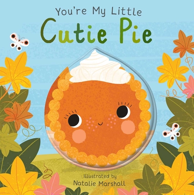You're My Little Cutie Pie - Natalie Marshall
