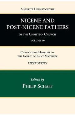 Coperta cărții 'A Select Library of the Nicene and Post-Nicene Fathers of the Christian Church, First Series, Volume 10 - Philip Schaff'