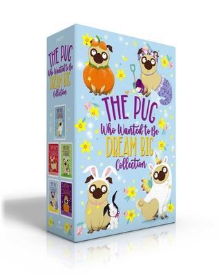 The Pug Who Wanted to Be Dream Big Collection (Boxed Set): The Pug Who Wanted to Be a Unicorn; The Pug Who Wanted to Be a Reindeer; The Pug Who Wanted - Bella Swift