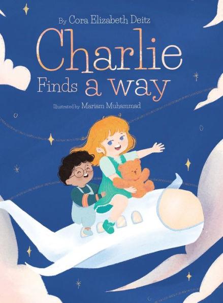 Charlie Finds a Way - Cora Elizabeth Deitz