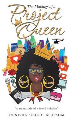 The Makings of a Project Queen - Denisha Coco Blossom
