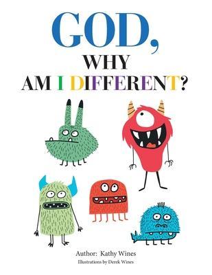 God, Why Am I Different? - Kathy Wines