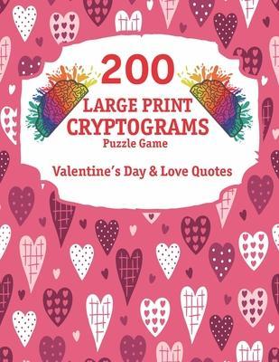 200 Large Print Cryptograms: Cryptogram Puzzle Book With 200 Cryptoquotes about valentines day and love. - Tmz Publishing