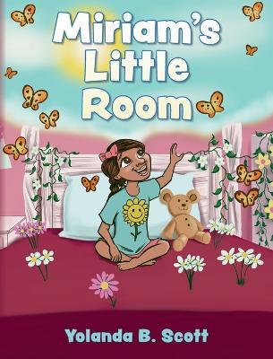 Miriam's Little Room - Yolanda B. Scott