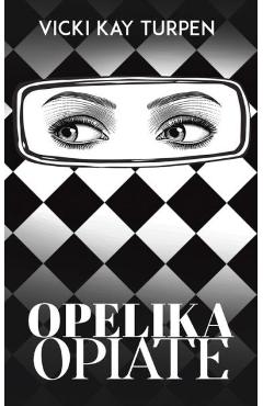 Coperta cărții 'Opelika Opiate - Vicki Kay Turpen'