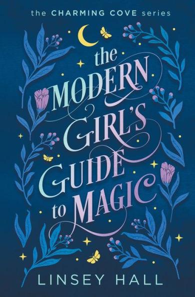 The Modern Girl's Guide to Magic - Linsey Hall