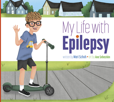 My Life with Epilepsy - Mari C. Schuh