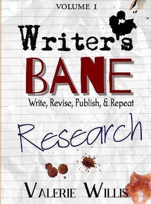 Writer's Bane: Research - Valerie Willis