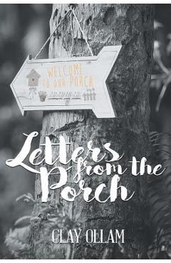Coperta cărții 'Letters From The Porch - Clay Ollam'