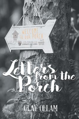 Letters From The Porch - Clay Ollam