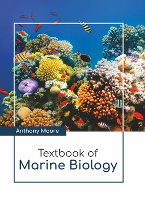Textbook of Marine Biology - Anthony Moore