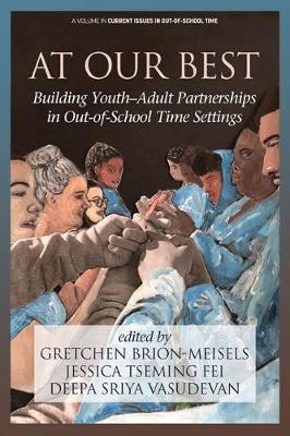 At Our Best: Building Youth-Adult Partnerships in Out-of-School Time Settings - Gretchen Brion-meisels