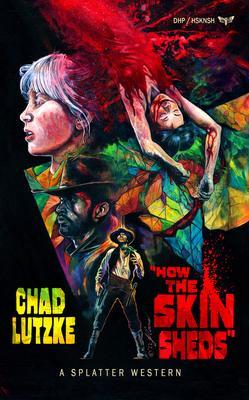 How the Skin Sheds - Chad Lutzke