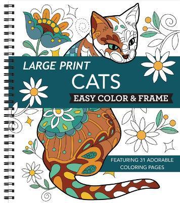 Large Print Easy Color & Frame - Cats (Stress Free Coloring Book) - New Seasons