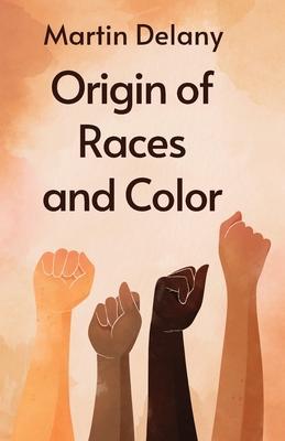 Origin of Races and Color Paperback - Martin R Delany