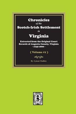 Coperta cărții 'Chronicles of the Scotch-Irish Settlement in Virginia. Extracted from the Original Records of Augusta County,'