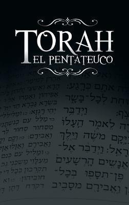 La Torah, El Pentateuco: Traduccion de La Torah Basada En El Talmud, El Midrash y Las Fuentes Judias Clasicas. - Rabino Isaac Weiss