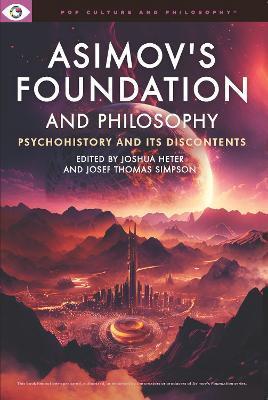 Asimov's Foundation and Philosophy - Joshua Heter
