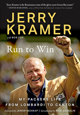 Run to Win: My Packers Life from Lombardi to Canton - Jerry Kramer