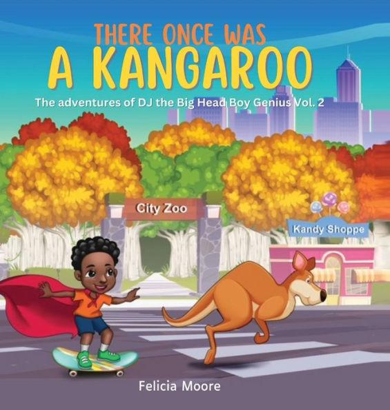 There Once Was A Kangaroo - Felicia Moore