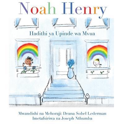 Coperta cărții 'Noah Henry: Hadithi ya Upinde wa Mvua - Deana Sobel Lederman'