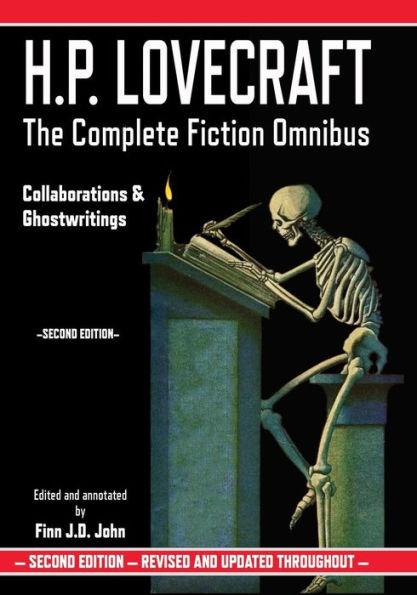 H.P. Lovecraft: The Complete Fiction Omnibus - Collaborations & Ghostwritings - Finn J. D. John