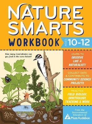 Nature Smarts Workbook, Ages 10-12 - The Environmental Educators Of Mass Audu