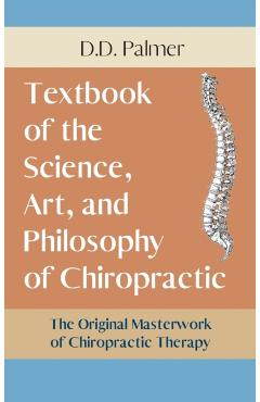 Text-Book of the Science, Art and Philosophy of Chiropractic/The Chiropractor's Adjuster - D. D. Palmer