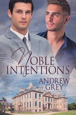 Coperta cărții 'Noble Intentions - Andrew Grey'