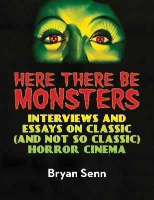 Here There Be Monsters - Bryan Senn