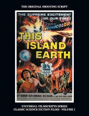 This Island Earth (Universal Filmscripts Series Classic Science Fiction) - Philip J. Riley