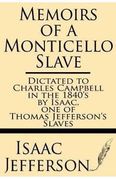 Coperta cărții 'Memoirs of a Monticello Slave--Dictated to Charles Campbell in the 1840's by Isaac, One of Thomas Jefferson's Slaves -'