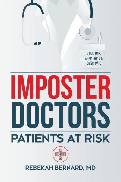 Imposter Doctors: Patients at Risk - Rebekah Bernard