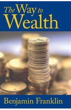 Coperta cărții 'The Way to Wealth - Benjamin Franklin'