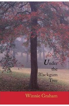 Coperta cărții 'Under the Blackgum Tree - Winnie Graham'